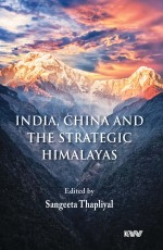 India, China and the Strategic Himalayas