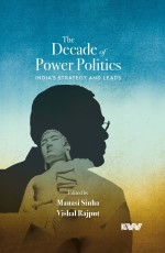 The Decade of Power Politics: India’s Strategy and Leads