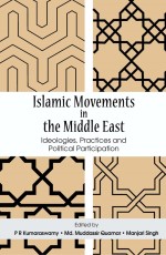 Islamic Movements in the Middle East: Ideologies, Practices and Political Participation
