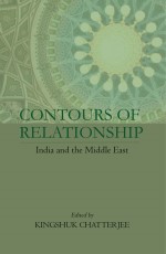 Contours of Relationship: India and the Middle East