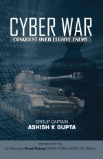 Cyber War: Conquest Over Elusive Enemy