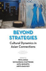 Beyond Strategies: Cultural Dynamics in Asian Connections