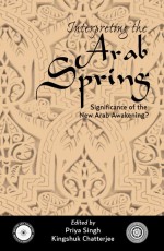 Interpreting the Arab Spring Significance of the New Arab Awakening?