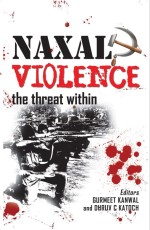 Naxal Violence: The Threat Within