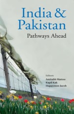 India &amp; Pakistan Pathways Ahead
