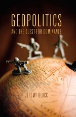 Geopolitics and the Quest for Dominance