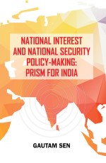National Interest and National Security Policy-Making Prism For India