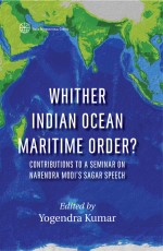 Whither Indian Ocean Maritime Order?Contributions to a Seminar on Narendra Modi’s SAGAR Speech