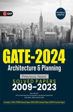 GATE 2024: Architecture &amp; Planning – Previous Years Solved Papers 2009-2023 by GKP