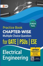 Practice Book: Electrical Engineering – ChapterWise Multiple Choice Questions for GATE, PSUs and ESE by GKP