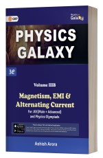 Physics Galaxy 2023: Vol 3B – Magnetism, EMI &amp; Alternating Current 3rd Edition for JEE (Main+Advanced) by Ashish Arora