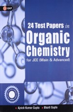 24 Test Papers in Organic Chemistry for JEE (Main &amp; Advanced) by Ajnish Kumar Gupta &amp; Bharti Gupta