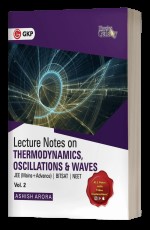 Physics Galaxy Vol. 2 – Lecture Notes on Thermodynamics, Oscillation &amp; Waves (JEE Mains &amp; Advance, BITSAT, NEET) by Ashish Arora