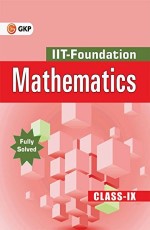 IIT-Foundation Mathematics for Class 11th by GKP