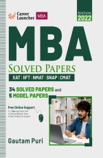 MBA 2021-22 : Solved Papers (XAT|IIFT|NMAT|SNAP|CMAT) by Gautam Puri