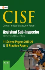 CISF 2021 : Assistant Sub-Inspector – 11 Solved Papers (2010-20) &amp; 13 Practice Papers by GKP