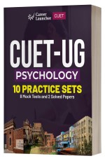 CUET-UG 2023: 10 Practice Sets – Psychology – (8 Mock Tests &amp; 2 Solved Papers) by Career Launcher
