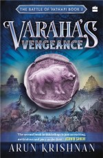 Varahas Vengeance : The Battle of Vathapi Book 2
