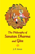 The Philosophy of Sanatan Dharma and Gita