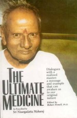 The Ultimate Medicine: As Prescribed by Sri Nisargadatta Maharaj