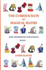 The Curious Hats of Magical Maths, Book 1: Vedic Mathematics for Schools