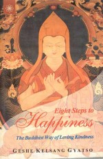 Eight Steps to Happiness: The Buddhist Way of Loving Kindness