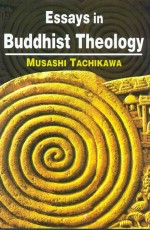 Essays in Buddhist Theology