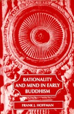 Rationality and Mind in Early Buddhism