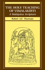 The Holy Teaching of Vimalakirti: A Mahayana Scripture