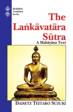 The Lankavatara Sutra: A Mahayana Text (Tr. for the first time from the original Sanskrit)