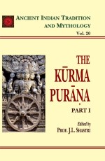 Kurma Purana Pt. 1 (AITM Vol. 20): Ancient Indian Tradition And Mythology (Vol. 20)