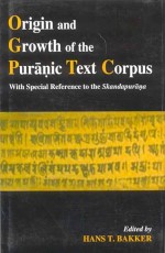 Origin and Growth of the Puranic Text Corpus: With Special Reference to the Skandapurana