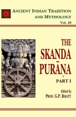 Skanda Purana Pt. 1 (AITM Vol. 49): Ancient Indian Tradition And Mythology (Vol. 49)