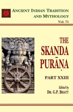 Skanda Purana Pt. 23 (AITM Vol. 71): Ancient Indian Tradition And Mythology (Vol.71)