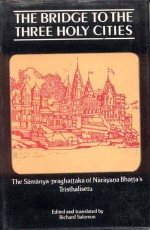 The Bridge to the Three Holy Cities: The Samanya-praghattaka of Narayana Bhatta`s Trishalisetu