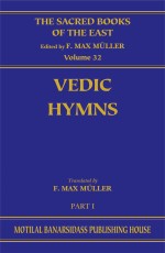 Vedic Hymns (SBE Vol. 32): Part 1: Hymns to the Maruts, Rudra Vayu, and Vata