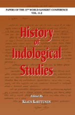 History of Indological Studies: Papers of the 12th World Sanskrit Conference Vol. 11.2