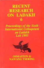 Recent Research on Ladakh 6: Proceedings of the sixth International Colloquium on Ladakh Leh 1993