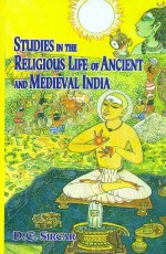 Studies in the Religious Life of Ancient and Medieval India