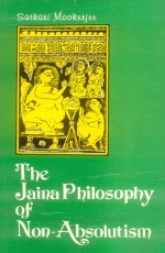 Jaina Philosophy of Non-Absolution: Critical Study of Anekantavada