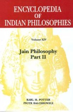 Encyclopedia of Indian Philosophies (Vol. 14): Jain Philosophy (Pt. 2)