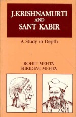 J. Krishnamurti and Sant Kabir: A Study in Depth