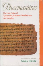 Dharmasutras: The Law Codes of Apastamba, Gautama, Baudhayana and Vasistha