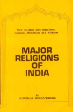 Major Religions of India: New Insight into Hinduism, Jainism, Buddhism, Sikhism