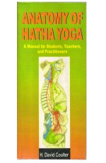 Anatomy of Hatha Yoga: A Manual for Students, Teachers and Practitioners