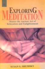 Exploring Meditation: Master the ancient art of relaxation and enlightenment