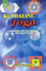 Kundalini Yoga: A Brief study of Sir John Woodroffe`s ***The Serpent Power