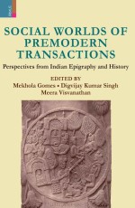Social Worlds of Premodern Transactions: Perspectives from Indian Epigraphy and History