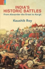 India’s Historic Battles: From Alexander the Great to Kargil