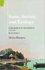 State, Society and Ecology: Gorakhpur in Transition, 1750-1830 (Revised Edition)